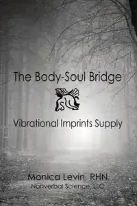 The Body-Soul Bridge Vibrational Imprints Supply