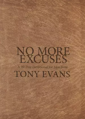 No More Excuses: A 90-Day Devotional for Men