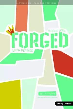 Forged: Faith Refined, Volume 7 Preteen Discipleship Guide