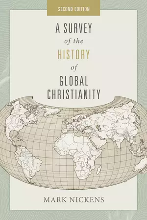 Survey of the History of Global Christianity, Second Edition