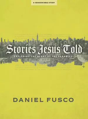 Stories Jesus Told - Bible Study Book with Video Access