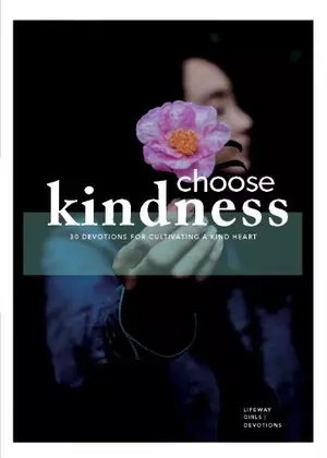 Choose Kindness - Teen Girls' Devotional