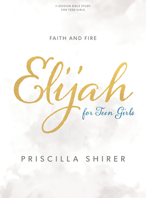 Elijah for Teen Girls - Bible Study Book