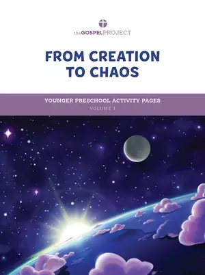 Gospel Project for Preschool: Younger Preschool Activity Pages - Volume 1: From Creation to Chaos