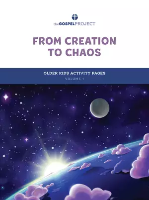 Gospel Project for Kids: Older Kids Activity Pages - Volume 1: From Creation to Chaos