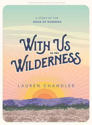 With Us In the Wilderness - Teen Girls' Bible Study Book