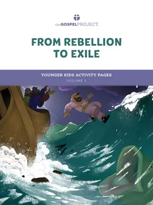 Gospel Project for Kids: Younger Kids Activity Pages - Volume 5: From Rebellion to Exile