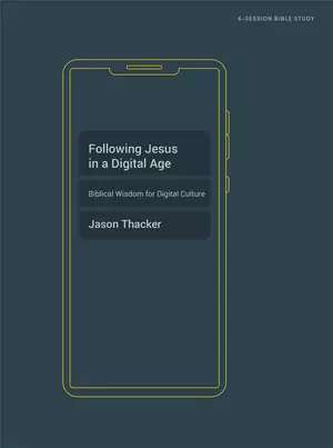 Following Jesus in a Digital Age - Bible Study Book with Video Access