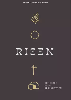 Risen - Teen Devotional: The Story of the Resurrection