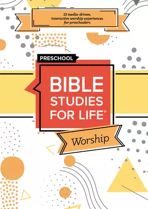 Bible Studies For Life: Preschool Worship Hour Fall 2023