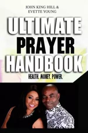 ULTIMATE PRAYER HANDBOOK: HEALTH. MONEY. POWER.