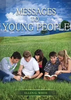 Message to Young People: Large Print (Letters to young lovers, country living for youngs, a sanctified life for young and best ellen white counsels fo