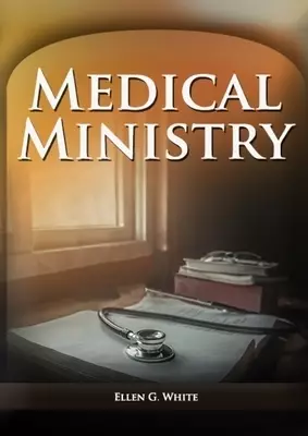 Medical Ministry: (Biblical Principles on health, Counsels on Health, Counsels on Diet and Foods, Bible Hygiene, a call to medical evangelism, The San