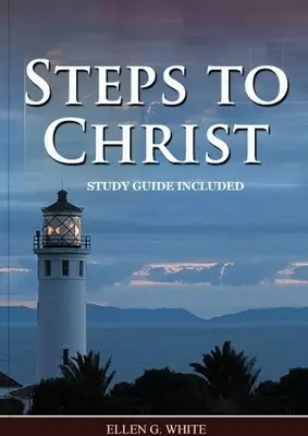 Steps to Christ: : (Learn how to Pray, the new born, get closer to God, understand the Gospel).