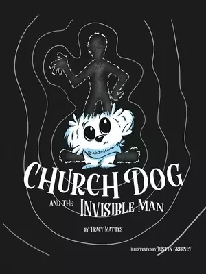 Church Dog & the Invisible Man