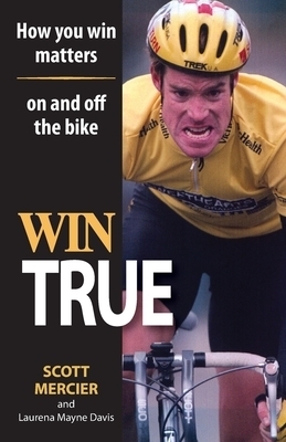 Win True: How You Win Matters on and off the Bike