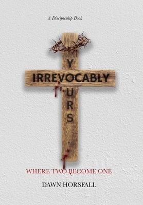 Irrevocably Yours: Where Two Become One