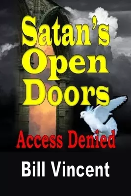Satan's Open Doors: Access Denied (Large Print Edition)