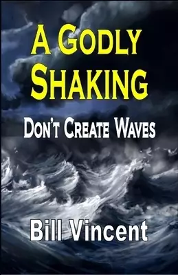 A Godly Shaking: Don't Create Waves (Large Print Edition)