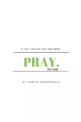 Pray for kids: 21 Day Prayer for Children