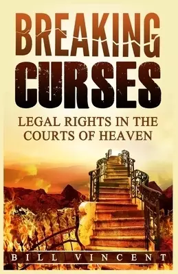 Breaking Curses: Legal Rights in the Courts of Heaven (Large Print Edition)