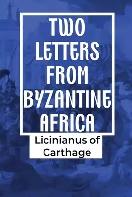 Two Letters from Byzantine Africa