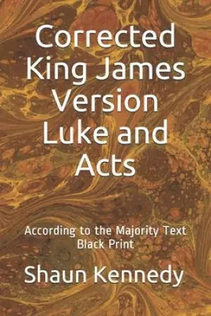 Corrected King James Version Luke and Acts: According to the Majority Text (Black Print)