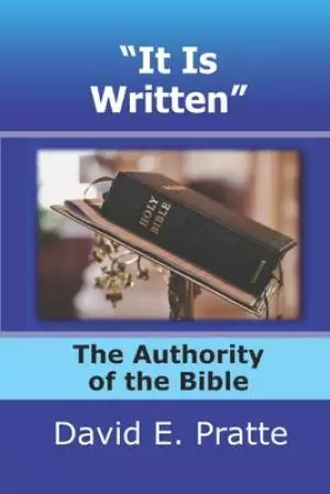 It Is Written: The Authority of the Bible