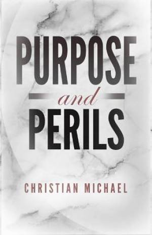Purpose And Perils