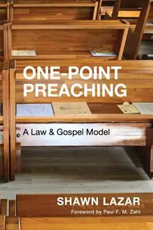 One-Point Preaching: A Law and Gospel Model