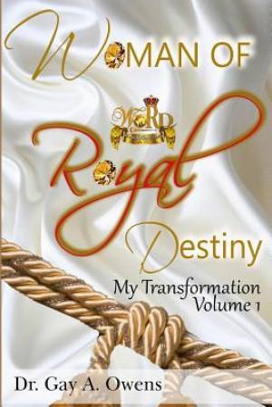 Woman of Royal Destiny: My Transformation Volume 1