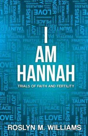 I Am Hannah: Trials of Faith and Fertility