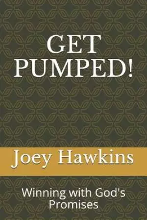 Get Pumped!: Winning with God's Promises