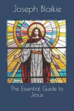 The Essential Guide to Jesus