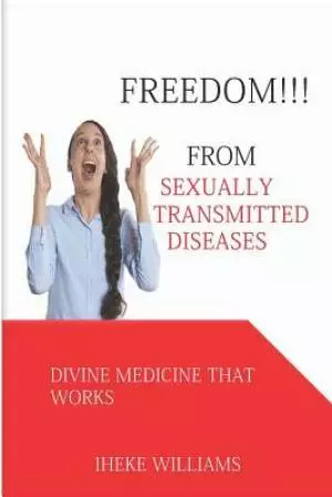 Freedom from Sexually Transmitted Diseases: Divine Medicine That Works