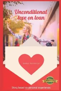 Unconditional Love on Loan: Story based on personal experiences