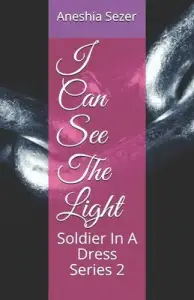 I Can See The Light: Soldier In A Dress Series 2