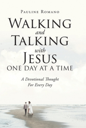 Walking and Talking with Jesus One Day at a Time: A Devotional Thought For Every Day