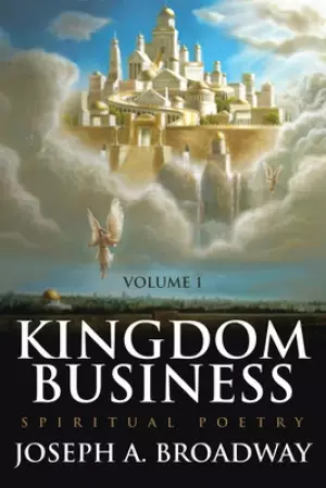 Kingdom Business: Spiritual Poetry, Volume 1