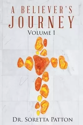 A Believer's Journey: Volume 1