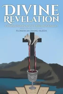 Divine Revelation: Communion Mysteries Revealed