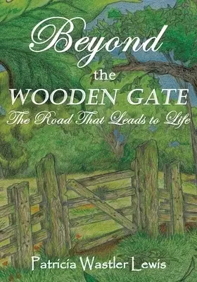 Beyond The Wooden Gate