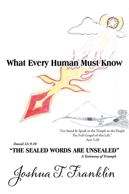 What Every Human Must Know: A Testimony of Triumph