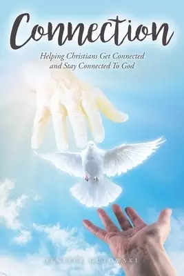 Connection: Helping Christians Get Connected and Stay Connected to God