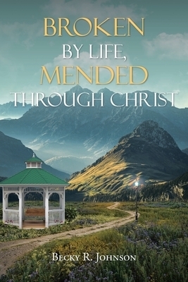Broken by Life, Mended Through Christ
