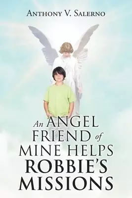 An Angel Friend of Mine Helps Robbie's Missions