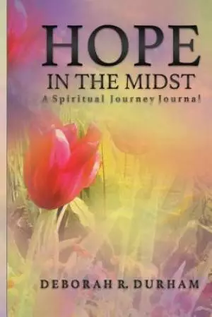 Hope In The Midst: a spiritual journey