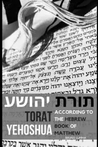 Torat Yehoshua: According to the Hebrew book of Matthew