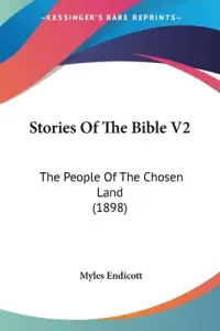 Stories Of The Bible V2: The People Of The Chosen Land (1898)
