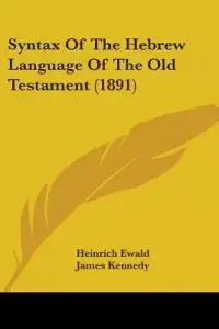 Syntax Of The Hebrew Language Of The Old Testament (1891)